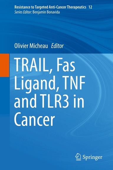 Olivier Micheau - TRAIL, Fas Ligand, TNF and TLR3 in Cancer, Inbunden