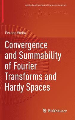 bokomslag Convergence and Summability of Fourier Transforms and Hardy Spaces