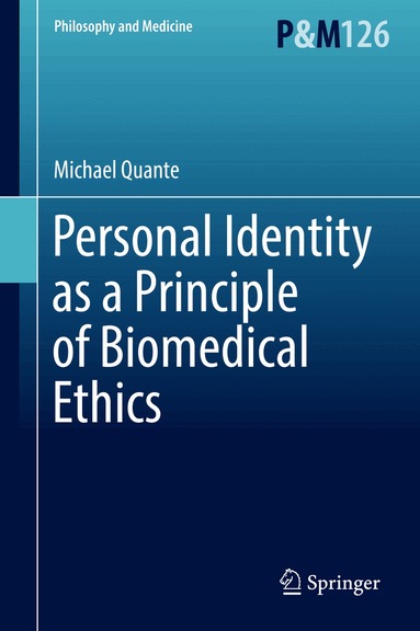 Michael Quante - Personal Identity as a Principle of Biomedical Ethics, Inbunden