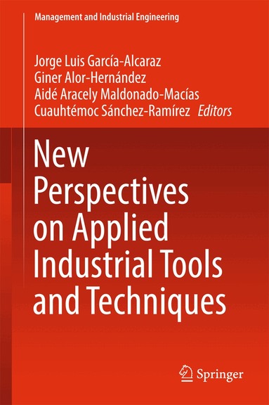 Jorge Luis García-Alcaraz, Giner Alor-Hernández, Aidé Aracely Maldonado-Macías, Cuauhtémoc Sánchez-Ramírez - New Perspectives on Applied Industrial Tools and Techniques, Inbunden