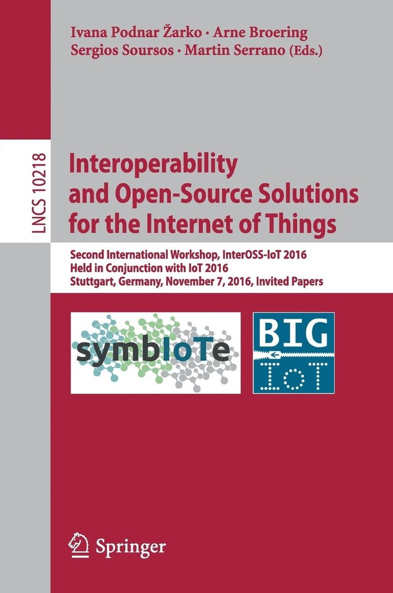 Interoperability and Open-Source Solutions for the Internet of Things 1