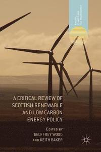 bokomslag A Critical Review of Scottish Renewable and Low Carbon Energy Policy