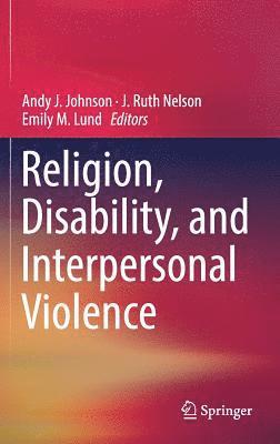 bokomslag Religion, Disability, and Interpersonal Violence