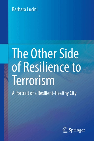Barbara Lucini - Other Side of Resilience to Terrorism, Inbunden