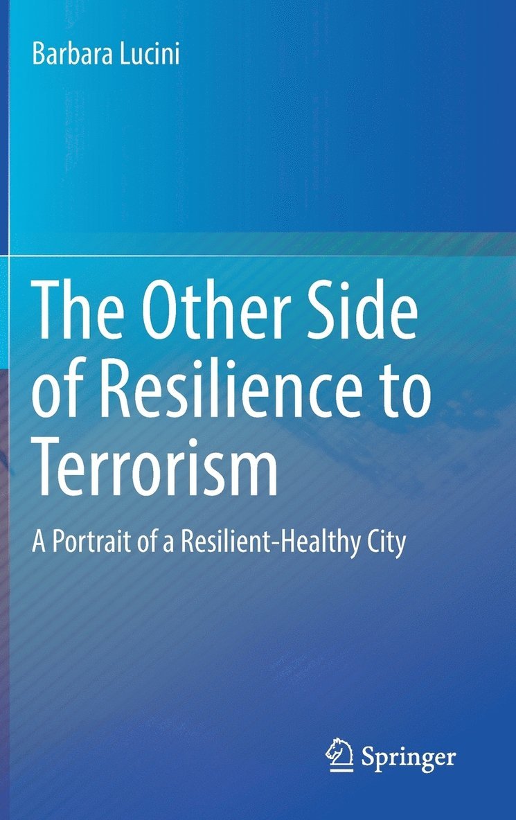 The Other Side of Resilience to Terrorism 1