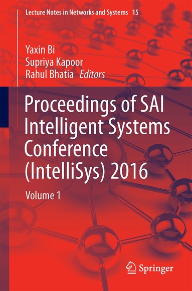 Yaxin Bi, Supriya Kapoor, Rahul Bhatia - Proceedings of SAI Intelligent Systems Conference (IntelliSys) 2016, Häftad