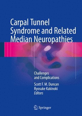 Scott F. M. Duncan, Ryosuke Kakinoki - Carpal Tunnel Syndrome and Related Median Neuropathies, Inbunden