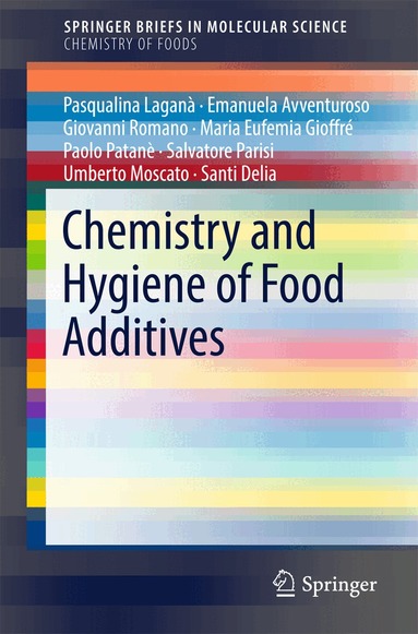 Pasqualina Laganà, Emanuela Avventuroso, Giovanni Romano, Maria Eufemia Gioffré, Paolo Patanè, Salvatore Parisi, Umberto Moscato, Santi Delia - Chemistry and Hygiene of Food Additives, Häftad