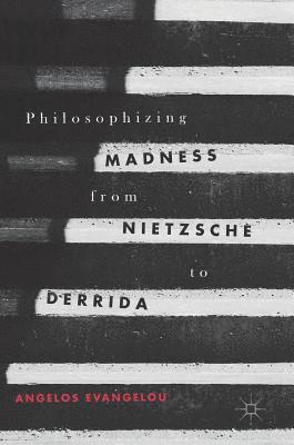 bokomslag Philosophizing Madness from Nietzsche to Derrida