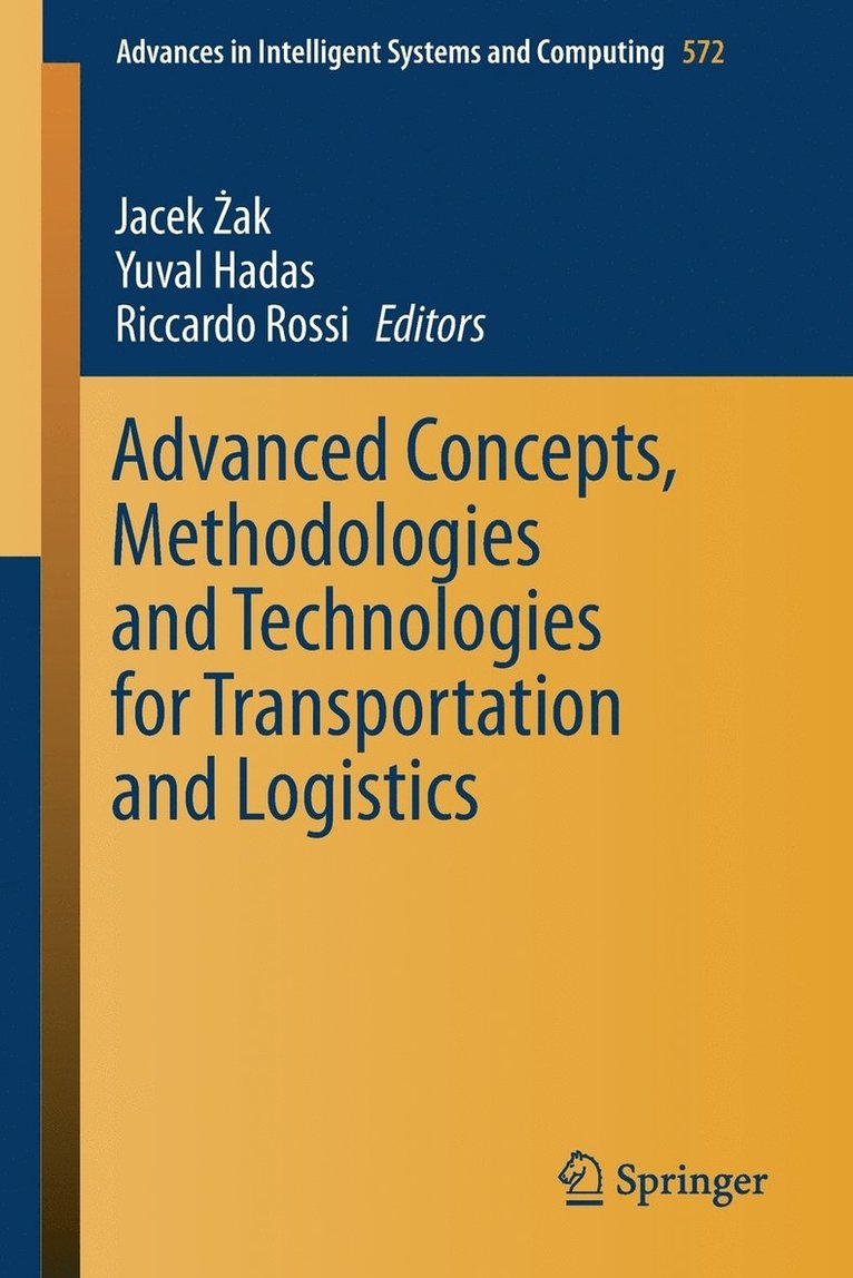 Jacek Żak, Yuval Hadas, Riccardo Rossi, Jacek &#379;ak, Jacek Zak - Advanced Concepts, Methodologies and Technologies for Transportation and Logistics, Häftad