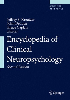 Jeffrey S. Kreutzer, John DeLuca, Bruce Caplan, John Deluca - Encyclopedia of Clinical Neuropsychology, Inbunden