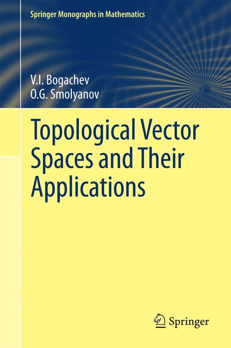 V.I. Bogachev, O.G. Smolyanov, V. I. Bogachev, O. G. Smolyanov - Topological Vector Spaces and Their Applications, Inbunden