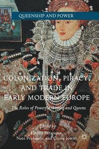bokomslag Colonization, Piracy, and Trade in Early Modern Europe