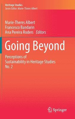 Marie-Theres Albert, Francesco Bandarin, Ana Pereira Roders - Going Beyond, Inbunden
