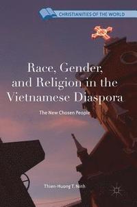 bokomslag Race, Gender, and Religion in the Vietnamese Diaspora