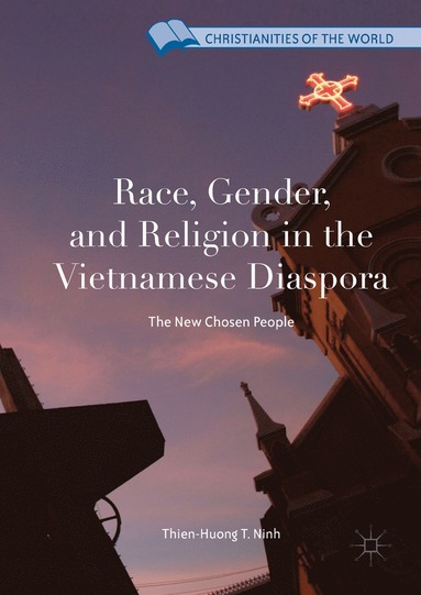 bokomslag Race, Gender, and Religion in the Vietnamese Diaspora