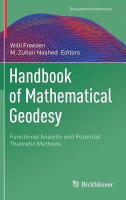 bokomslag Handbook of Mathematical Geodesy: Functional Analytic and Potential Theoretic Methods