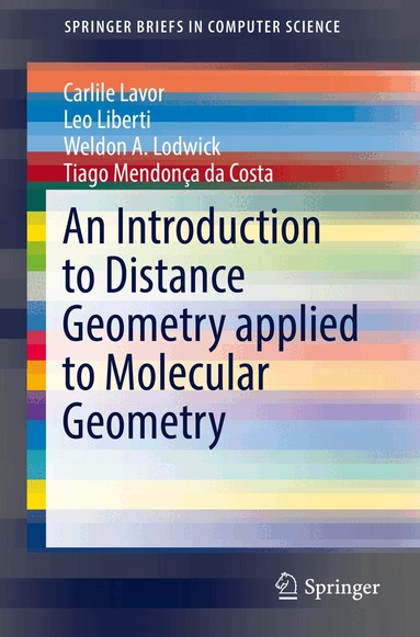 Carlile Lavor, Leo Liberti, Weldon A. Lodwick, Tiago Mendonça da Costa - Introduction to Distance Geometry applied to Molecular Geometry, Häftad