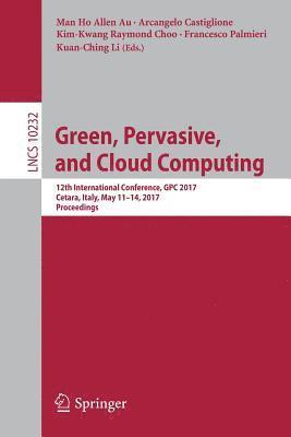 Green, Pervasive, and Cloud Computing 1