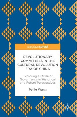 Revolutionary Committees in the Cultural Revolution Era of China 1