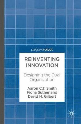 Aaron C. T. Smith, Fiona Sutherland, David H. Gilbert - Reinventing Innovation, Inbunden