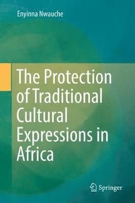 bokomslag The Protection of Traditional Cultural Expressions in Africa