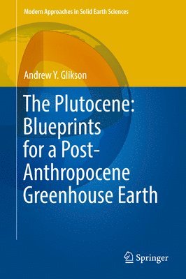 Andrew Yoram Glikson - Plutocene: Blueprints for a Post-Anthropocene Greenhouse Earth, Inbunden