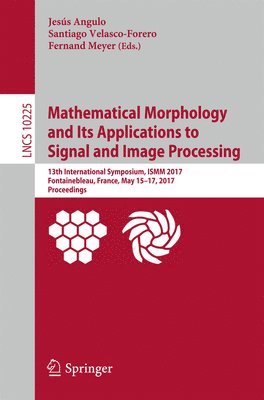 Mathematical Morphology and Its Applications to Signal and Image Processing 1