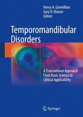 Henry A. Gremillion, Gary D. Klasser - Temporomandibular Disorders, Inbunden