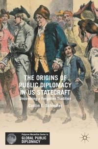 bokomslag The Origins of Public Diplomacy in US Statecraft