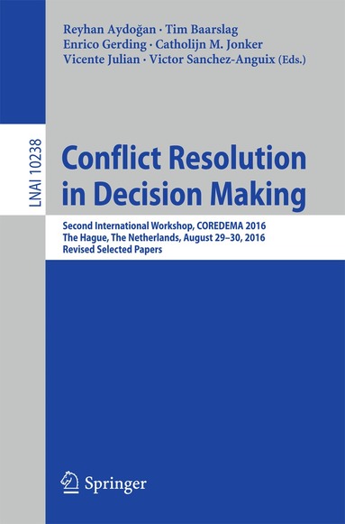 Reyhan Aydoğan, Tim Baarslag, Enrico Gerding, Catholijn M. Jonker, Vicente Julian, Victor Sanchez-Anguix - Conflict Resolution in Decision Making, Häftad