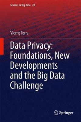 Data Privacy: Foundations, New Developments and the Big Data Challenge 1