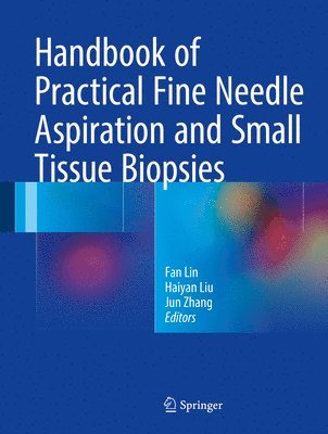 Handbook of Practical Fine Needle Aspiration and Small Tissue Biopsies 1