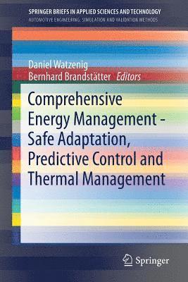 Comprehensive Energy Management - Safe Adaptation, Predictive Control and Thermal Management 1