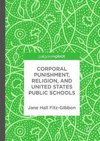 bokomslag Corporal Punishment, Religion, and United States Public Schools