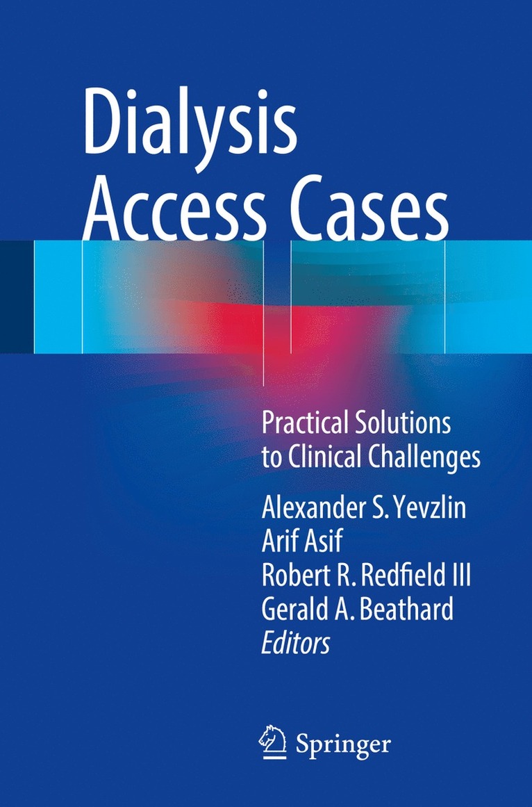 Alexander S. Yevzlin, Arif Asif, Robert R. Redfield III, Gerald A. Beathard, Robert R. Redfield Iii - Dialysis Access Cases, Häftad