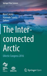 bokomslag The Interconnected Arctic  UArctic Congress 2016