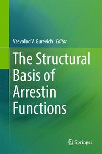 bokomslag The Structural Basis of Arrestin Functions