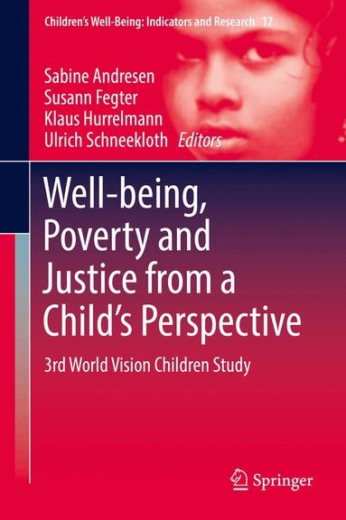 Sabine Andresen, Susann Fegter, Klaus Hurrelmann, Ulrich Schneekloth - Well-being, Poverty and Justice from a Child’s Perspective, Inbunden