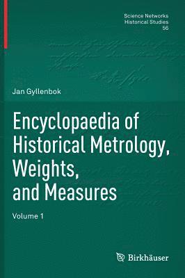 bokomslag Encyclopaedia of Historical Metrology, Weights, and Measures: Volume 1
