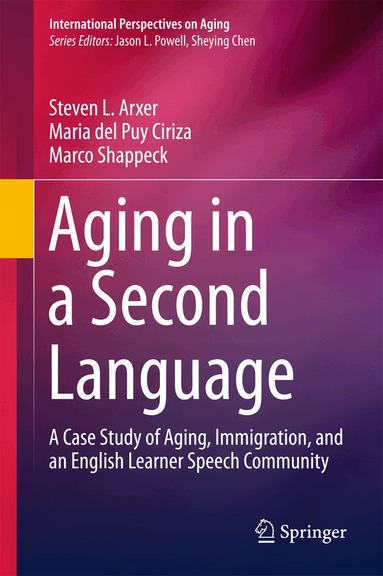 Steven L. Arxer, Maria del Puy Ciriza, Marco Shappeck - Aging in a Second Language, Inbunden