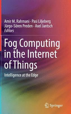 Fog Computing in the Internet of Things 1