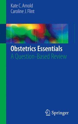 Kate C. Arnold, Caroline J. Flint - Obstetrics Essentials, Häftad