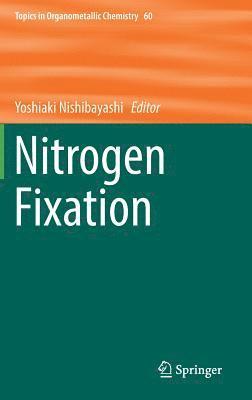 Yoshiaki Nishibayashi - Nitrogen Fixation, Inbunden