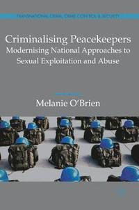 bokomslag Criminalising Peacekeepers