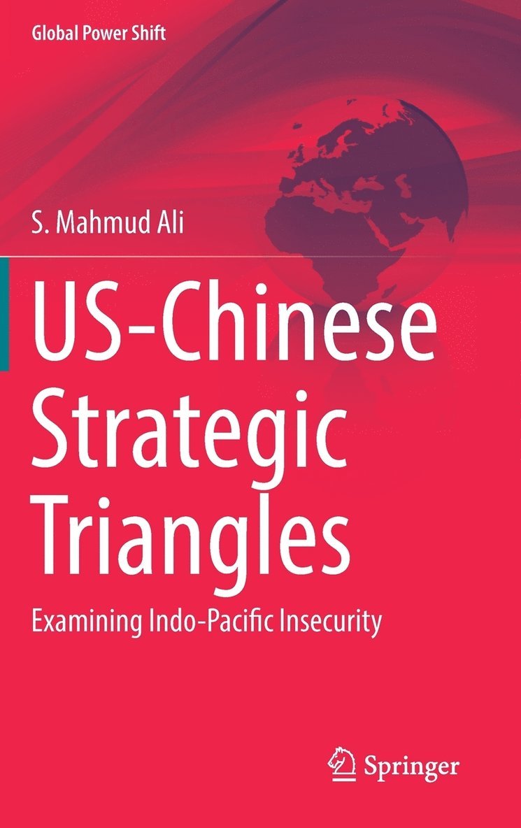S. Mahmud Ali - US-Chinese Strategic Triangles, Inbunden
