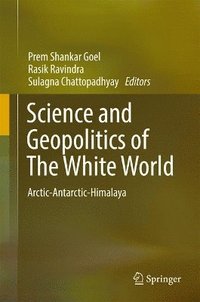 bokomslag Science and Geopolitics of The White World