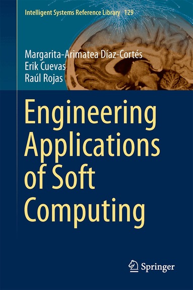 Margarita-Arimatea Díaz-Cortés, Erik Cuevas, Raúl Rojas - Engineering Applications of Soft Computing, Inbunden