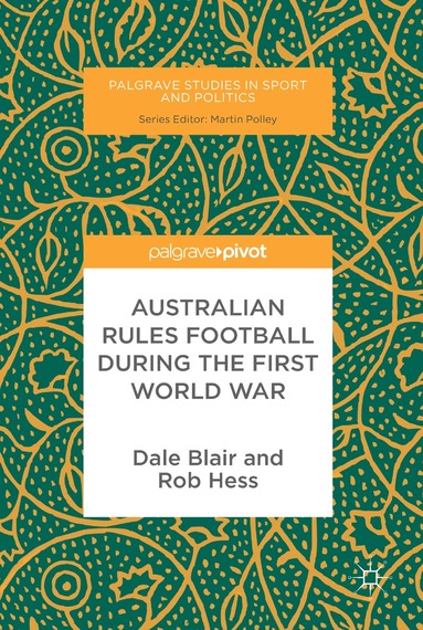 Dale Blair, Rob Hess - Australian Rules Football During the First World War, Inbunden