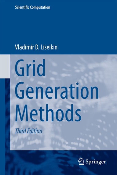 Vladimir D. Liseikin - Grid Generation Methods, Inbunden